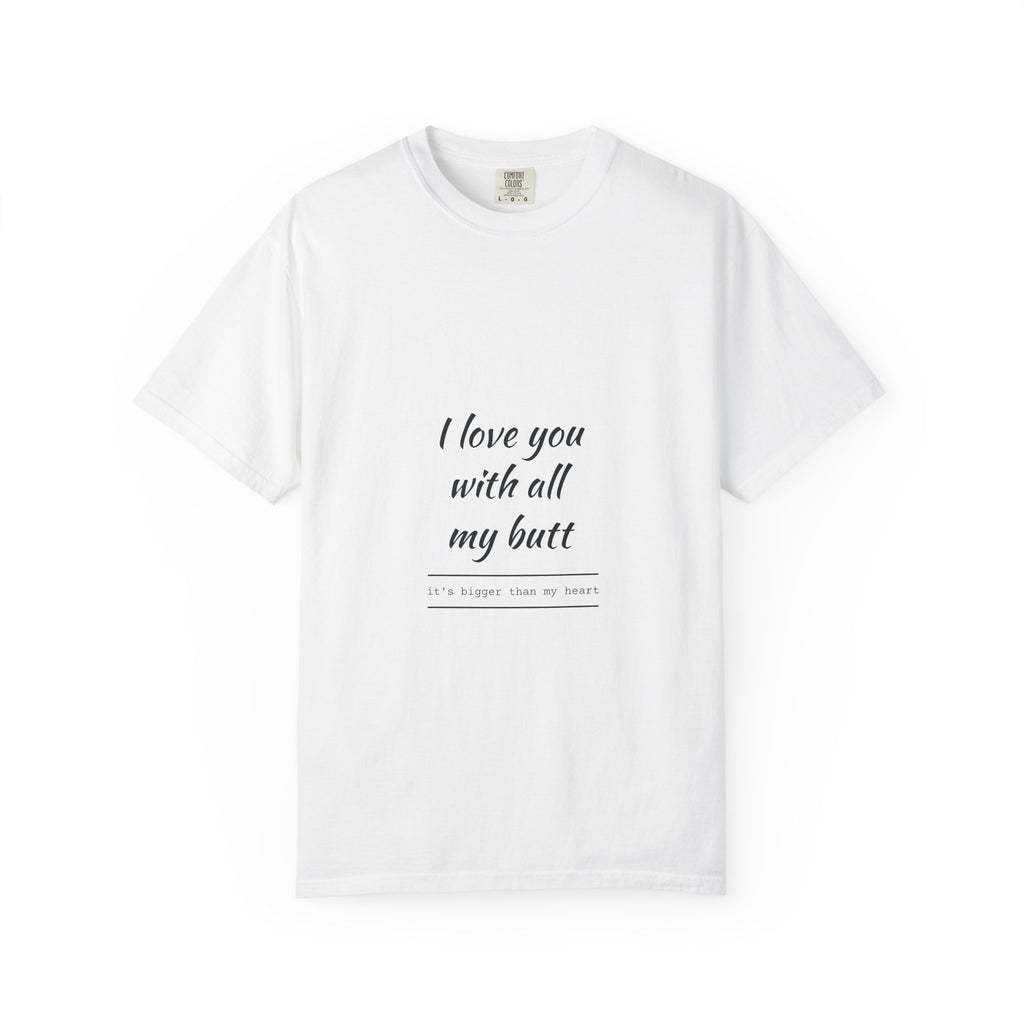 I Love You With All My Butt T‑Shirt - Funny Romantic Graphic Tee