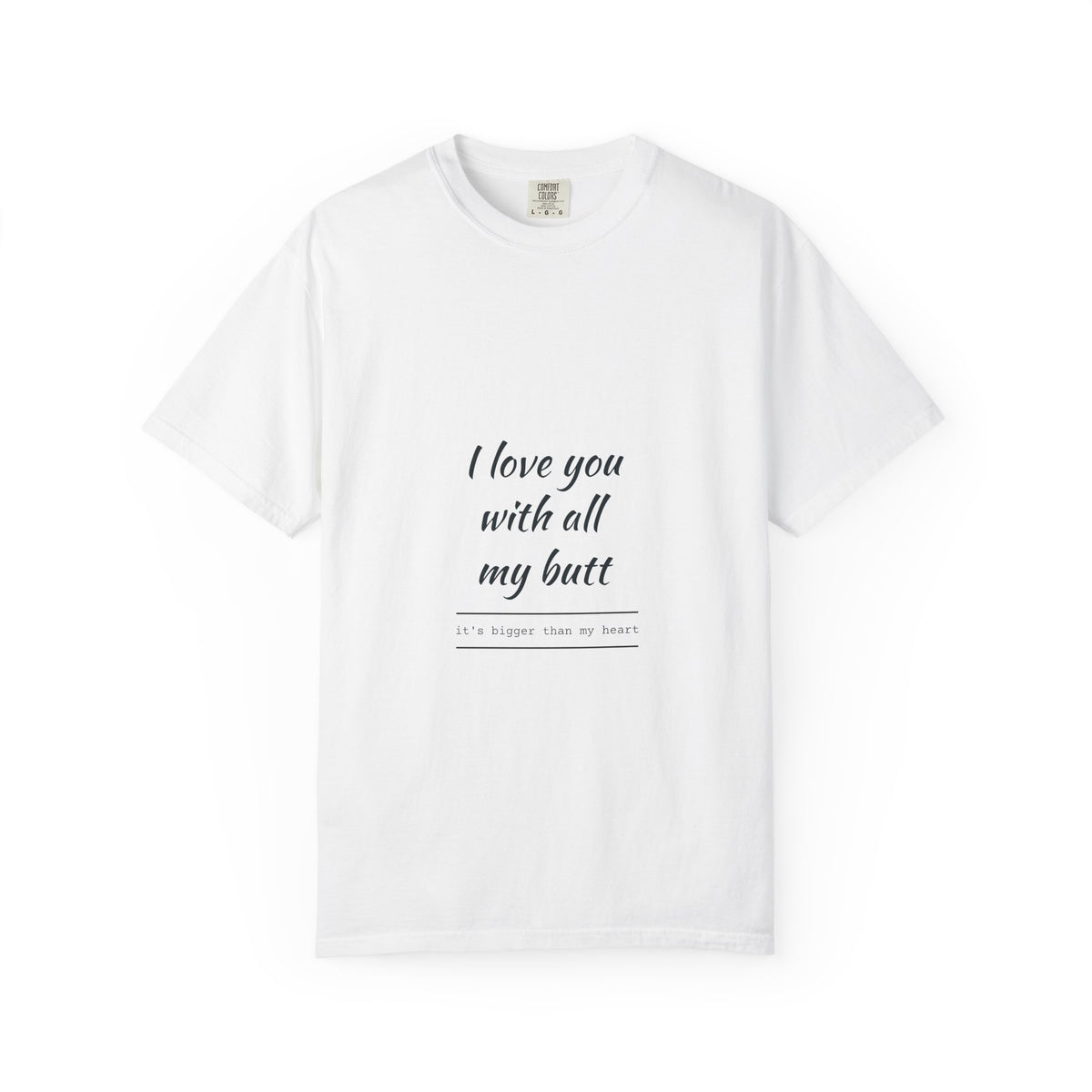 I Love You With All My Butt T‑Shirt - Funny Romantic Graphic Tee